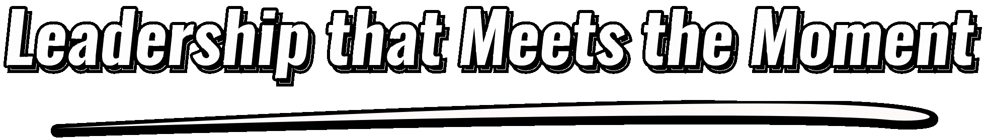 Leadership that Meets the Moment